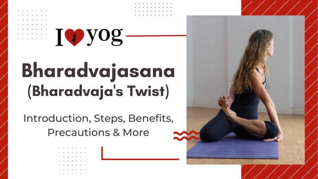 Bharadvajasana: Introduction, Steps, Benefits, Precautions & More