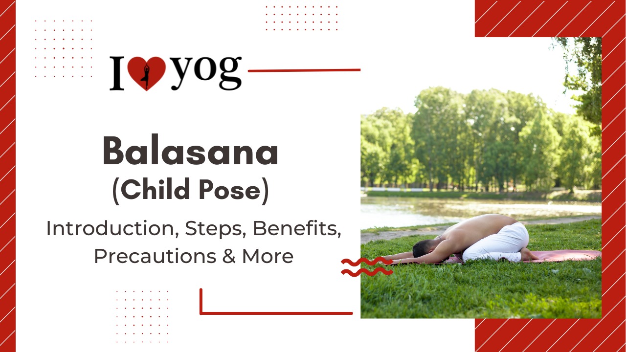 Balasana (Child Pose) - Introduction, Steps, Benefits, Precautions & More