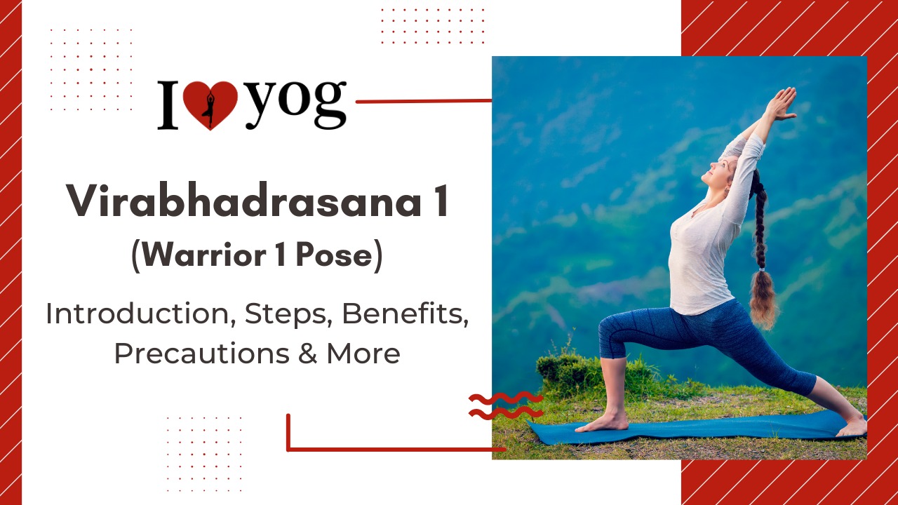 Warrior 1 Pose(Virabhadrasana 1): Introduction, Steps, Benefits, Precautions, Expert Tips & Alterations