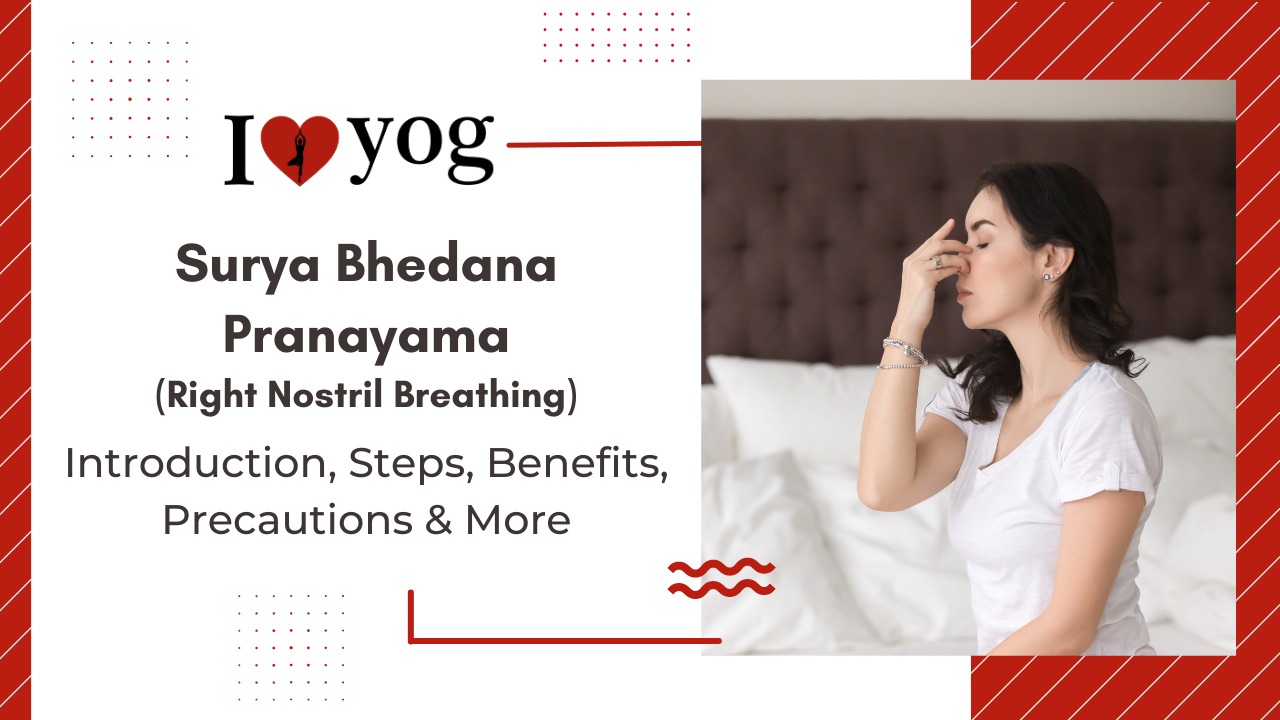 Surya Bhedana Pranayama (Right Nostril Breathing): Introduction, Steps, Benefits, Precautions, Expert Tips & Alterations