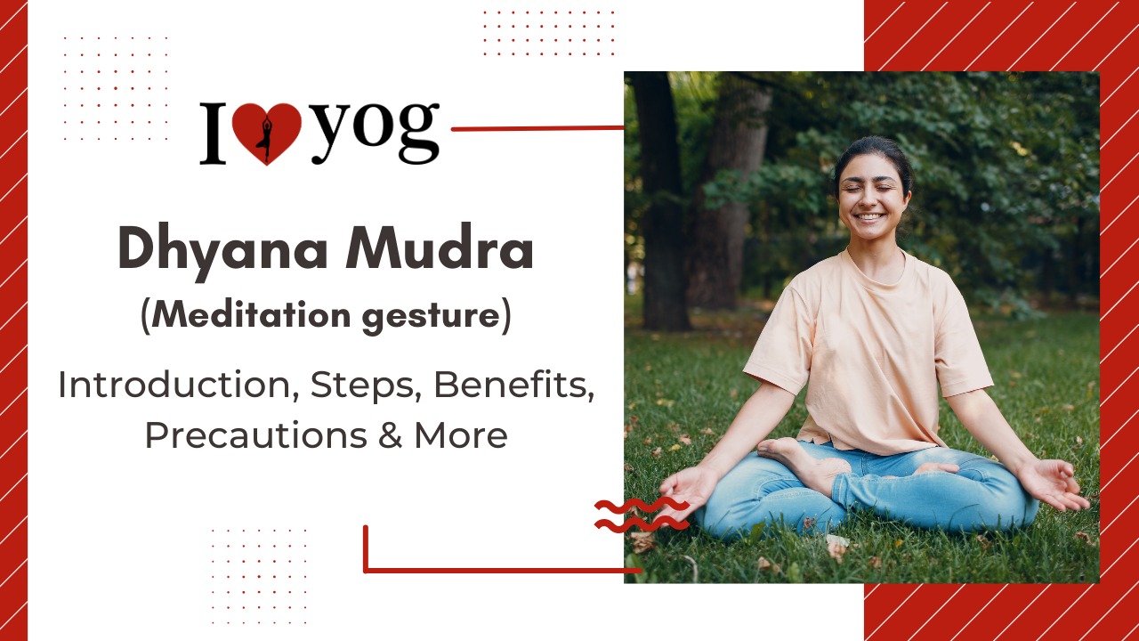 Dhyana Mudra: Introduction, Steps, Benefits, Precautions & More