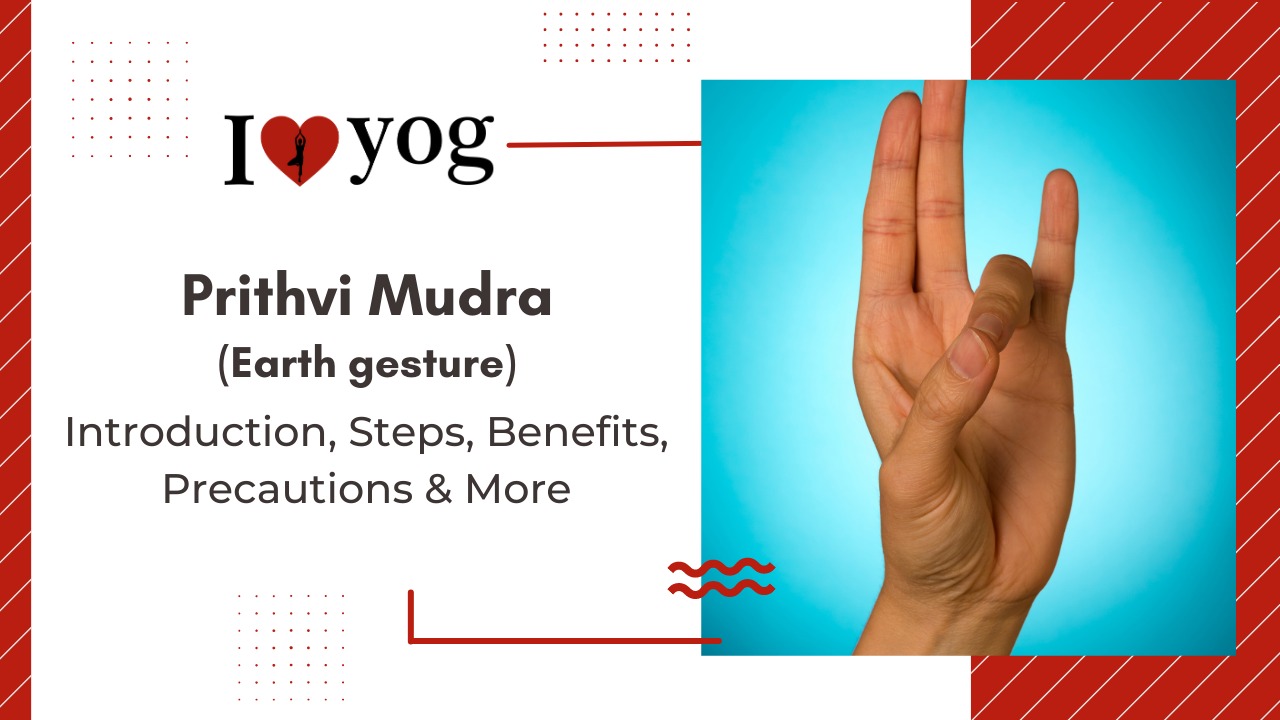 Prithvi Mudra: Introduction, Steps, Benefits, Precautions & More