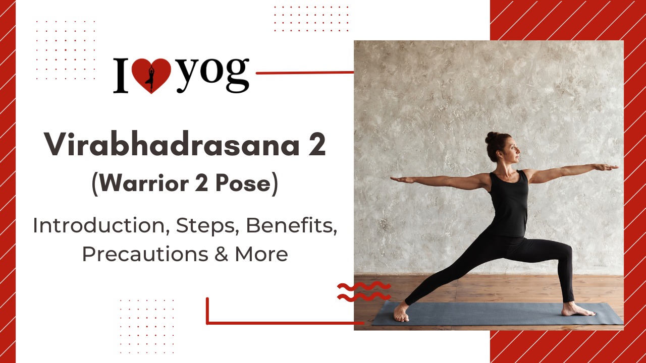 Warrior 2 pose (Virabhadrasana 2): Introduction, Steps, Benefits, Precautions, Expert Tips & Alterations