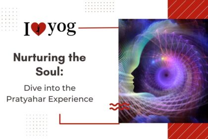 Nurturing the Soul: Dive into the Pratyahar Experience
