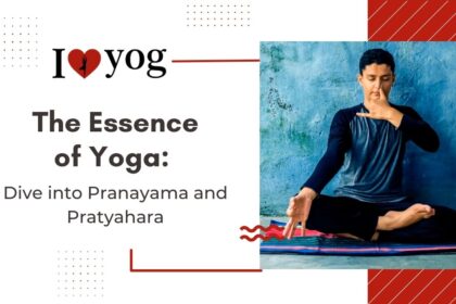 The Essence of Yoga: Dive into Pranayama and Pratyahara