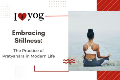 Embracing Stillness: The Practice of Pratyahara in Modern Life