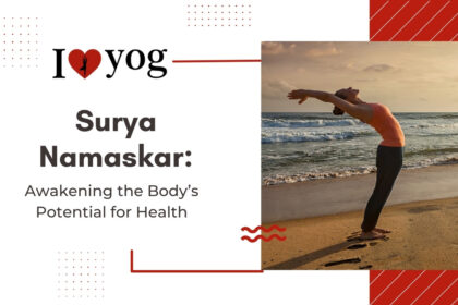 Surya Namaskar: Awakening the Body's Potential for Health